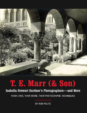 T. E. Marr (& Son) Isabella Stewart Gardner's Photographers - and More cover